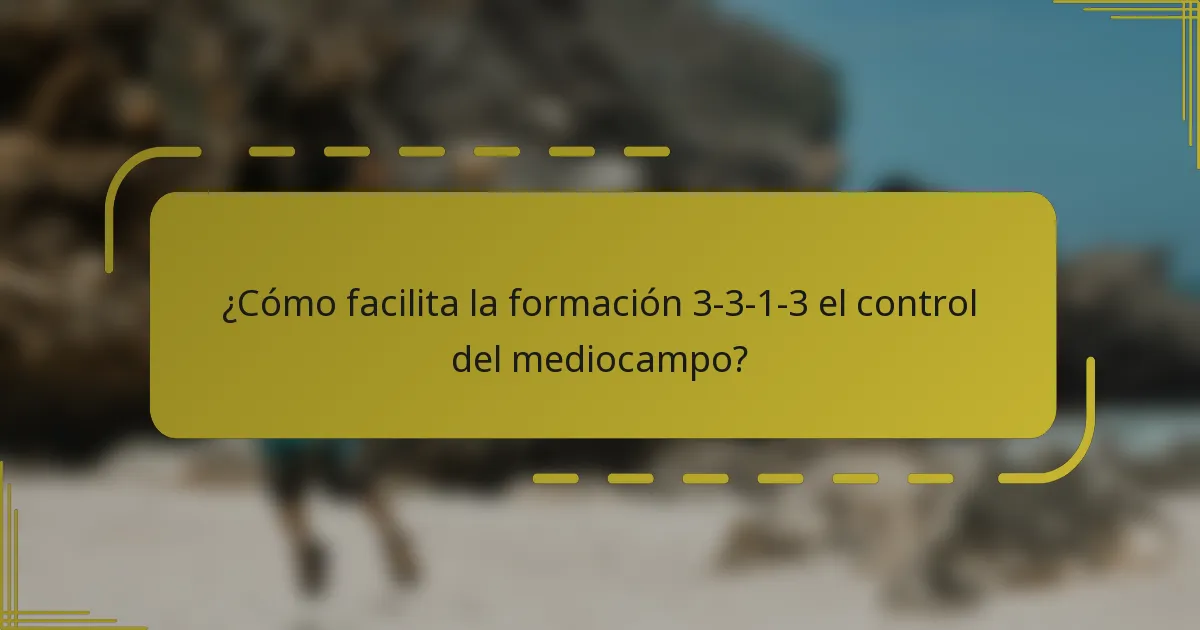 ¿Cómo facilita la formación 3-3-1-3 el control del mediocampo?